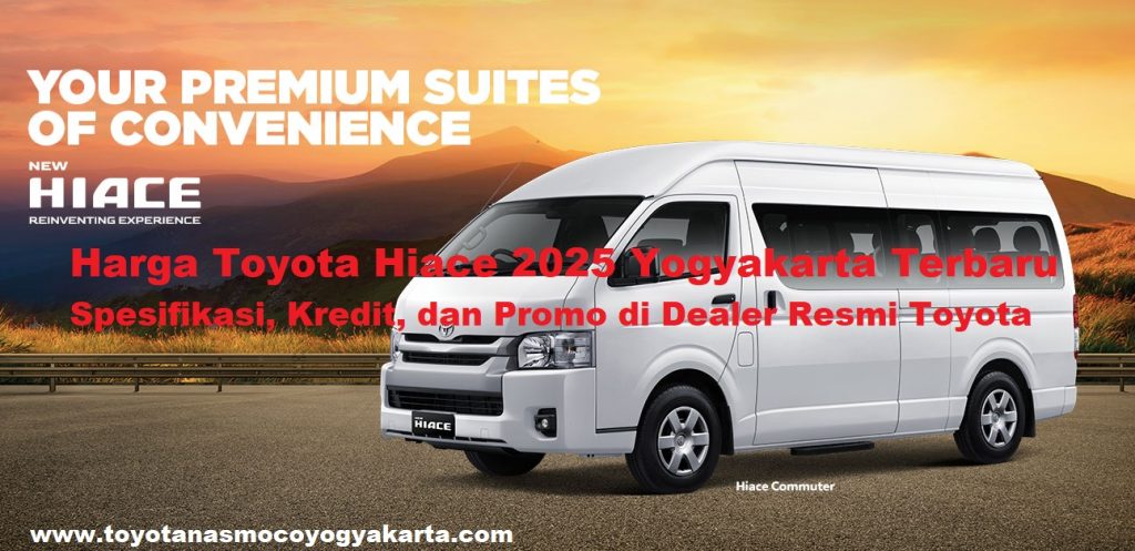 Harga OTR Toyota Hiace 2025 di Yogyakarta
